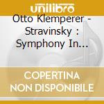 Otto Klemperer - Stravinsky : Symphony In Three Movements & Pulcinella - Ballet Suite cd