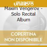 Maxim Vengerov - Solo Recital Album cd