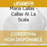 Maria Callas - Callas At La Scala cd
