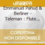 Emmanuel Pahud & Berliner - Teleman : Flute Concertos cd