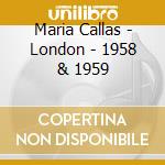 Maria Callas - London - 1958 & 1959 cd