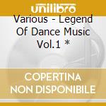 Various - Legend Of Dance Music Vol.1 * cd