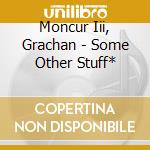 Moncur Iii, Grachan - Some Other Stuff* cd