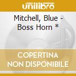 Mitchell, Blue - Boss Horn * cd