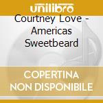 Courtney Love - Americas Sweetbeard cd