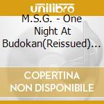 M.S.G. - One Night At Budokan(Reissued) * (2 Cd) cd