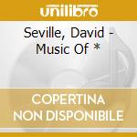Seville, David - Music Of * cd