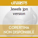 Jewels jpn version cd