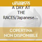 A DAY AT THE RACES/Japanese Edition cd