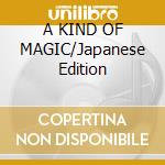 A KIND OF MAGIC/Japanese Edition cd