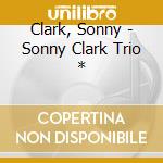 Clark, Sonny - Sonny Clark Trio * cd