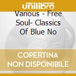 Various - Free Soul- Classics Of Blue No cd