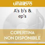 A's b's & ep's cd