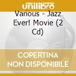 Various - Jazz Ever! Movie (2 Cd) cd