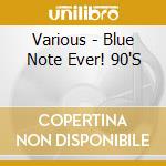 Various - Blue Note Ever! 90'S cd