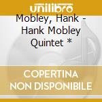 Mobley, Hank - Hank Mobley Quintet * cd