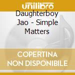 Daughterboy Jao - Simple Matters cd