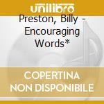 Preston, Billy - Encouraging Words* cd