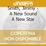 Smith, Jimmy - A New Sound A New Star cd