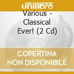 Various - Classical Ever! (2 Cd) cd