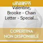 Valentine, Brooke - Chain Letter - Special Edition cd