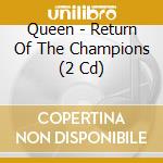 Queen - Return Of The Champions (2 Cd) cd