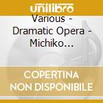 Various - Dramatic Opera - Michiko Fujiwara Pr cd