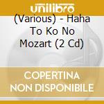 (Various) - Haha To Ko No Mozart (2 Cd) cd