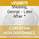 Shearing, George - Latin Affair * cd