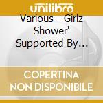 Various - Girlz Shower' Supported By Dancehall cd