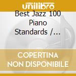 Best Jazz 100 Piano Standards / Various (6 Cd) cd