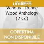 Various - Ronne Wood Anthology (2 Cd) cd