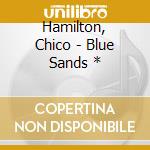 Hamilton, Chico - Blue Sands * cd