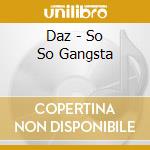 Daz - So So Gangsta cd