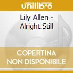 Lily Allen - Alright.Still cd musicale di Lily Allen