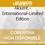 Aksent - International-Limited Edition cd