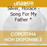 Silver, Horace - Song For My Father * cd