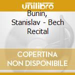 Bunin, Stanislav - Bech Recital cd