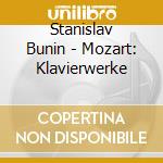 Stanislav Bunin - Mozart: Klavierwerke cd