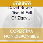 David Bowie - Rise Al Fall Of Ziggy Stardust cd musicale di David Bowie