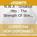 N.W.A - Greatest Hits : The Strength Of Stre (2 Cd) cd