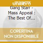 Gang Starr - Mass Appeal : The Best Of (2 Cd) cd