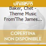 Baker, Chet - Theme Music From'The James Dean Sto* cd