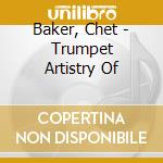 Baker, Chet - Trumpet Artistry Of cd