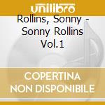 Rollins, Sonny - Sonny Rollins Vol.1 cd