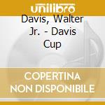 Davis, Walter Jr. - Davis Cup cd musicale di Davis, Walter Jr.