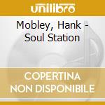Mobley, Hank - Soul Station cd