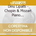 Dinu Lipatti - Chopin & Mozart Piano Concertos cd