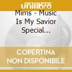 Mims - Music Is My Savior Special Edition cd