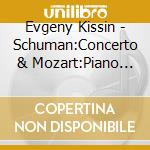 Evgeny Kissin - Schuman:Concerto & Mozart:Piano Concerto No.24 cd